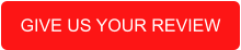 GIVE US YOUR REVIEW
